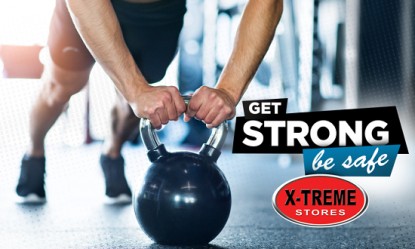 Get Strong, Be Safe by X-TREME Stores